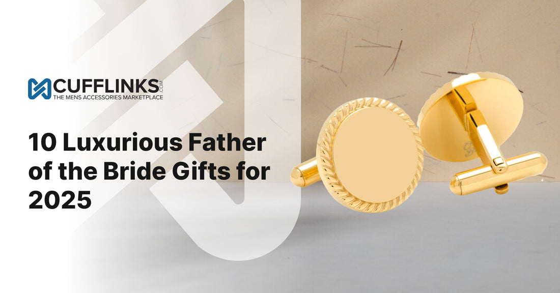 10 Luxurious Father of the Bride Gifts for 2025