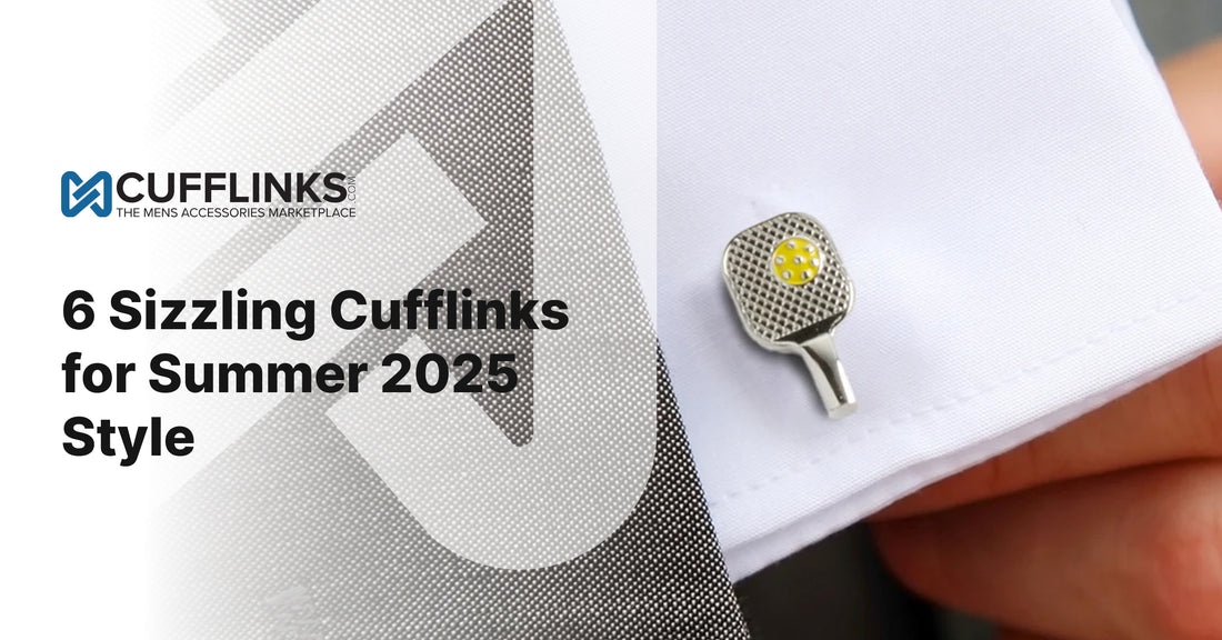 6 Sizzling Cufflinks for Summer 2025 Style