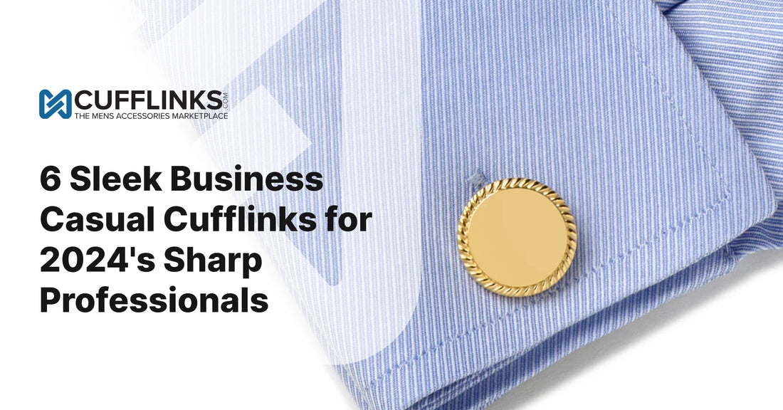 6 Sleek Business Casual Cufflinks for 2025's Sharp Professionals