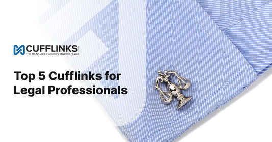 Top 5 Cufflinks for Legal Professionals