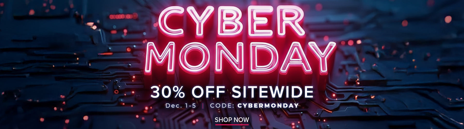 SHOP OUR 30% OFF SITEWIDE CYBER MONDAY SALE